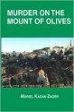 Murder On The Mount Of Olives - Muriel Kagan Zager