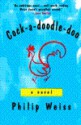 Cock-A-Doodle-Doo - Philip Weiss