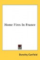 Home Fires in France - Dorothy Canfield Fisher