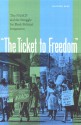 The Ticket to Freedom: The NAACP and the Struggle for Black Political Integration - Manfred Berg