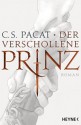 Der verschollene Prinz: Roman - C.S. Pacat, Viola Siegemund