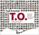 Full Frontal T.O.: Exploring Toronto's Architectural Vernacular - Shawn Micallef, Patrick Cummins