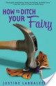 How to Ditch Your Fairy - Justine Larbalestier