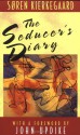 The Seducer's Diary - Søren Kierkegaard, Howard V. Hong, Edna H. Hong, John Updike