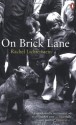 On Brick Lane - Rachel Lichtenstein