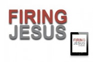 Firing Jesus - Greg Stier