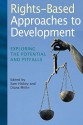 Rights-Based Approaches to Development: Exploring the Potential and Pitfalls - Sam Hickey, Diana Mitlin