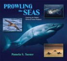 Prowling the Seas: Exploring the Hidden World of Ocean Predators - Pamela S. Turner