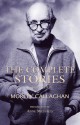 The Complete Stories of Morley Callaghan: Volume Three - Morley Callaghan, Anne Michaels