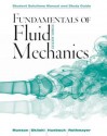 Fundamentals of Fluid Mechanics, Student Solutions Manual and Student Study Guide - Bruce R. Munson, Donald F. Young, Theodore H. Okiishi