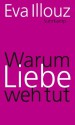 Warum Liebe weh tut: Eine soziologische Erklärung (suhrkamp taschenbuch) (German Edition) - Eva Illouz, Michael Adrian