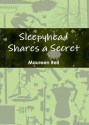 Sleepyhead Shares a Secret - Maureen Reil