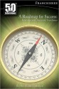 A Roadmap for Success: Interviews with Successful Franchisees (Vol. 1) - Leslie Lautzenhiser, Brian Schwartz