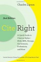 Cite Right, Second Edition: A Quick Guide to Citation Styles--MLA, APA, Chicago, the Sciences, Professions, and More (Chicago Guides to Writing, Editing, and Publishing) - Charles Lipson