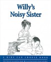 Willy's Noisy Sister - Elizabeth Crary, Susan Avishai