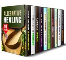 Alternative Healing Box Set (10 in 1): Medicinal Herbs, Healing Power of Essential Oils, Crystals, Natural Antibiotics (Medicinal Herbs & Homesteading) - Abby Chester, Marisa Lee, Ronnie Cooper, Sarah Benson, Kathy Chen, Carmen Haynes, Jerilyn Hudson, Carrie Bishop