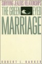 Green Eyed Marriage - Robert Barker