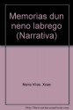 Memorias dun neno labrego (Narrativa) - Xose Neira Vilas