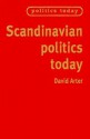 Scandinavian Politics Today - David Arter