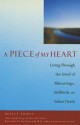 A Piece of My Heart: Living Through the Grief of Miscarriage, Stillbirth, or Infant Death - Molly Fumia