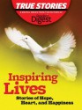 Inspiring Lives: Stories of Hope, Heart, and Happiness (True Stories by Reader's Digest) - Barbara O'Dair