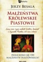 Małżeństwa królewskie. Piastowie - Jerzy Besala