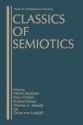 Classics of Semiotics - Martin Krampen, Klaus Oehler, Roland Posner, Thomas A. Sebeok, Thure Von Uexkull