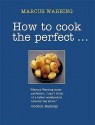 How To Cook The Perfect.. - Marcus Wareing