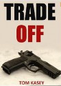 Trade-off - Tom Kasey, Peter Stuart Smith