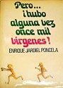 Pero... ¿hubo alguna vez once mil vírgenes? - Enrique Jardiel Poncela