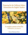 CSET: English Preparing for the California Subject Examination for English Teachers: A complete content review for: Subtests I, II, III & IV - Jane Thielemann-Downs