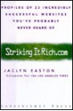 Strikingitrich.com (Striking It Rich.com) : Profiles of 23 Incredibly Successful Websites You've Probably Never Heard Of - Jaclyn Easton