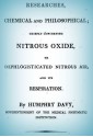 Researches, Chemical and Philosophical, Chiefly Concerning Nitrous Oxide, or Dephlogisticated Nitrous Air, and Its Respiration. - Humphry Davy