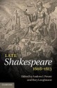 Late Shakespeare, 1608-1613 - Andrew J Power, Rory Loughnane