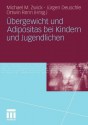 Übergewicht und Adipositas bei Kindern und Jugendlichen (German Edition) - Michael M. Zwick, Jxfcrgen Deuschle, Ortwin Renn