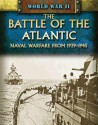 The Battle of the Atlantic: Naval Warfare from 1939-1945 - Peter Darman