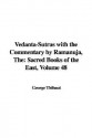 The Vedanta-Sutras with the Commentary by Ramanuja: Sacred Books of the East, Volume 48 - George Thibaut