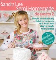 Sandra Lee Semi-Homemade Desserts 2 - Sandra Lee