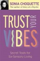 Trust Your Vibes - Sonia Choquette