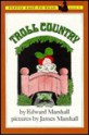 Troll Country - Edward Marshall, James Marshall