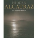 Hidden Alcatraz: The Fortress Revealed - Thom Sempere, Deborah Roundtree