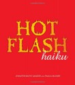 Hot Flash Haiku - Jennifer Basye Sander, Paula Munier