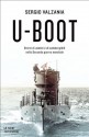 U-Boot: Storie di uomini e di sommergibili nella seconda guerra mondiale - Sergio Valzania