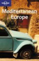 Mediterranean Europe - Lonely Planet, Joe Bindloss, Duncan Garwood