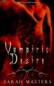 Vampiric Desire - Sarah Masters