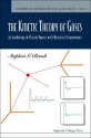 Kinetic Theory of Gases: An Anthology of Classic Papers With Historical Commentary (History of Modern Physical Sciences, 1) - Stephen G. Brush