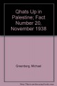 Qhat"s Up in Palestine; Fact Number 20, November 1938 - Michael Greenberg