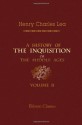 A History of the Inquisition of the Middle Ages: Volume 1 - Henry Charles Lea