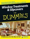 Window Treatments and Slipcovers for Dummies - Mark Montano, Carly Sommerstein