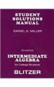 Student Solutions Manual for Intermediate Algebra for College Students - Robert F. Blitzer